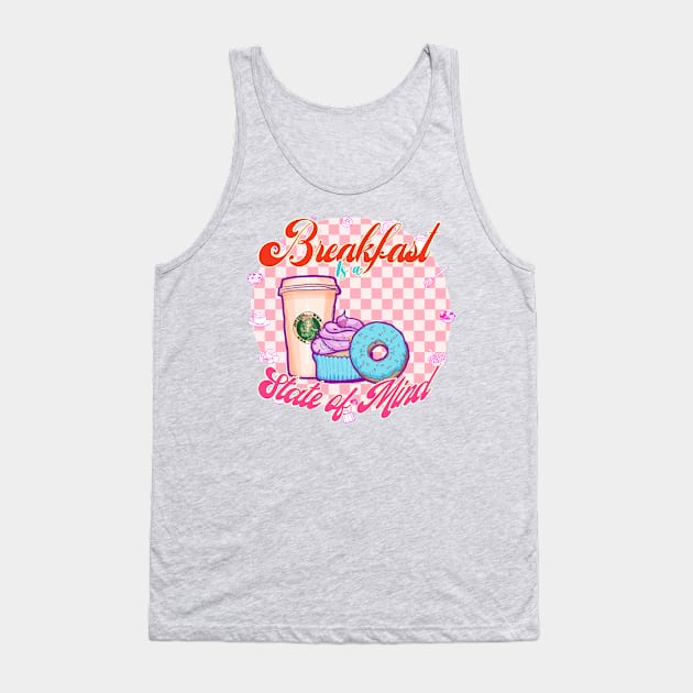 Breakfast is a State of Mind Tank Top by Sutilmente